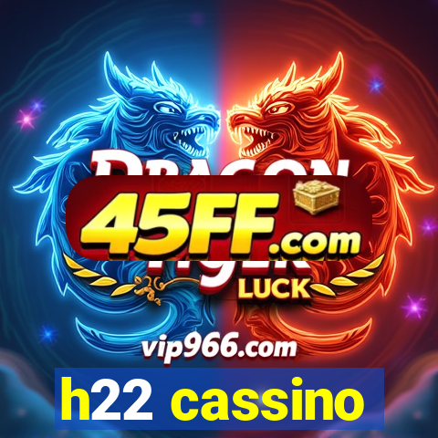 h22 cassino